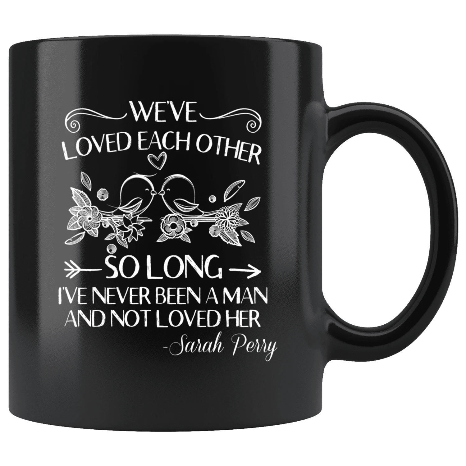"We've Loved Each Other"11oz Black Mug 3 "We've Loved Each Other"11oz Black Mug
