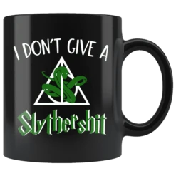 "i Don't Give A Slythershit"11oz Black Mug