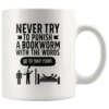 "Punish A Bookworm"11oz White Mug