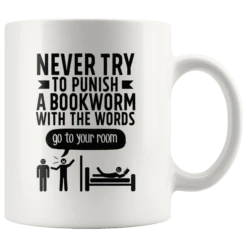 "Punish A Bookworm"11oz White Mug