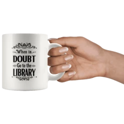 "When In Doubt"11oz White Mug -Home Fashion Store 25sawutxavtptz8iyefcylb7