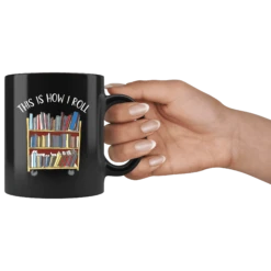 "This Is How I Roll" 11oz Black Mug -Home Fashion Store 2agdapqer19gs5x0i4lixa7w