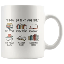 "Things I Do In My Spare Time"11oz White Mug