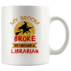 "I Became A Librarian"11oz White Mug