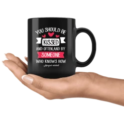"You Should Be Kissed"11oz Black Mug -Home Fashion Store 6ntv03j2cuplz9jw6100j5f1