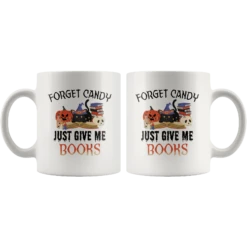 "Forget Candy"11oz White Mug -Home Fashion Store 8durcx935kvksq2pmzumu9hg