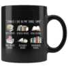 "Things I Do In My Spare Time"11oz Black Mug -Home Fashion Store 96xw2k3pspwh0gm3xhyyz2oh