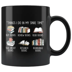 "Things I Do In My Spare Time"11oz Black Mug