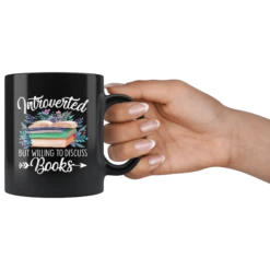 "Introverted But Willing To Discuss Books"11oz Black Mug -Home Fashion Store 9rjixrlhg8f8nomqusf3xhhd