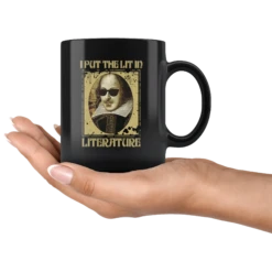 "I Put The Lit In Literature"11oz Black Mug -Home Fashion Store 9y2ugmtt80dc0lw8a4lzj0j2