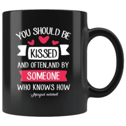 "You Should Be Kissed"11oz Black Mug