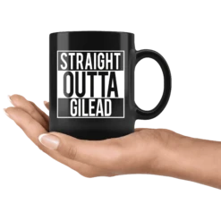 "Straight Outta Gilead"11oz Black Mug -Home Fashion Store cgj6na2d64rq6wfs5d0kl8yl