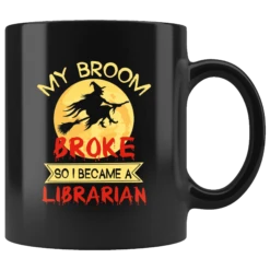 "I Became A Librarian"11oz Black Mug