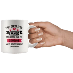 "You Should Be Kissed"11oz White Mug -Home Fashion Store dxc3istq41ji8kbl3bp8olhv