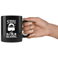 "STFU I'm Reading" 11oz Black Mug -Home Fashion Store fc6e5m1fonfvreshw0ice4yz