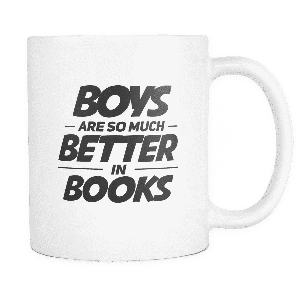 Boys Are So Much Better In Books Mug 3 Boys Are So Much Better In Books Mug