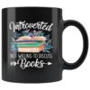 "Introverted But Willing To Discuss Books"11oz Black Mug -Home Fashion Store h7fqz2w845ri0cz5fj3n18n1