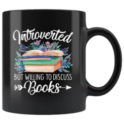 "Introverted But Willing To Discuss Books"11oz Black Mug