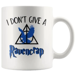 "i Don't Give A Ravencrap"11oz White Mug