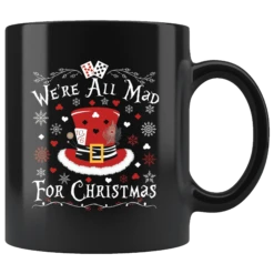 "We're All Mad For Christmas"11oz Black Christmas Mug