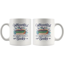 "Introverted But Willing To Discuss Books"11oz White Mug -Home Fashion Store kgp74voq79gi6xesxawqhbul
