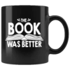 "The Book Was Better"11oz Black Mug -Home Fashion Store ltf045f368zy534x7su6jfmf