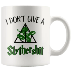 "i Don't Give A Slythershit" 11oz White Mug