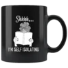 "Shhhh I'm Self Isolating"11oz Black Mug -Home Fashion Store ogm3f2d01y4p1oznkrwga88f