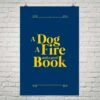 A Dog, A Fire & A Good Book -Home Fashion Store poster1 8 0