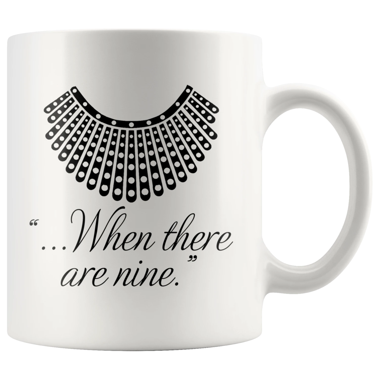 "When There Are Nine"11oz Black Mug 3 "When There Are Nine"11oz Black Mug