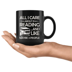 "All I Care About Is Reading"11oz Black Mug -Home Fashion Store rw1szbjobyxgkn9zrm7hyevh