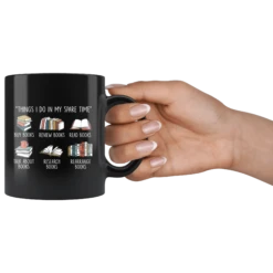 "Things I Do In My Spare Time"11oz Black Mug 8 "Things I Do In My Spare Time"11oz Black Mug -Home Fashion Store sl9uins581k5x82alswgj7zr