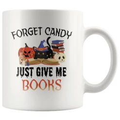 "Forget Candy"11oz White Mug