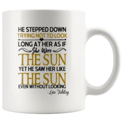 "As If She Were The Sun"11oz White Mug