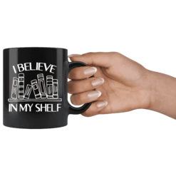 "I Believe In My Shelf"11oz Black Mug -Home Fashion Store vb96li3y1077fjpx2qd6x9a4