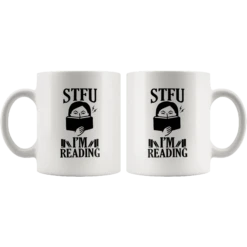 "STFU I'm Reading" 11oz White Mug -Home Fashion Store vznqg4ul0th7j9wnyfzqteph