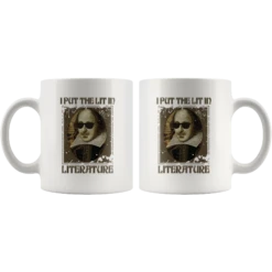 "I Put The Lit In Literature"11oz White Mug -Home Fashion Store w9wcky24ym8zu91qna8vx7ig