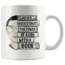 Ruth Bader "A Girl With A Book"11oz White Mug