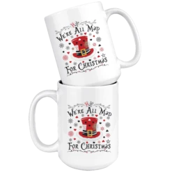 "We're All Mad For Christmas"15oz White Christmas Mug -Home Fashion Store woxaog31nwmzzfpkbthuazv8