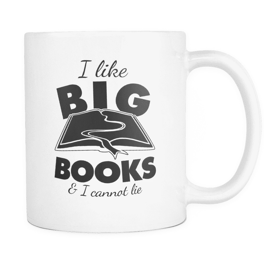 I Like Big Books & I Cannot Lie Mug 3 I Like Big Books & I Cannot Lie Mug