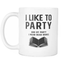 I Like To Party And By Party I Mean Read Books Mug -Home Fashion Store xZFUZK7xPdDWakWf7HhbWLGCSVaTgR left